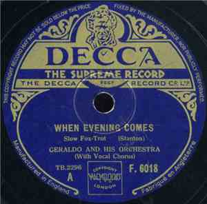 Geraldo And His Orchestra - When Evening Comes / Sweetheart, Let's Grow Old ...