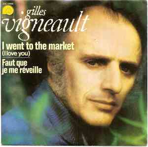 Gilles Vigneault - I Went To The Market (I Love You)