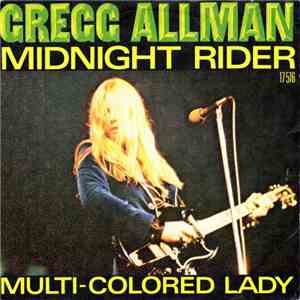 Gregg Allman - Midnight Rider / Multi-coloured Lady