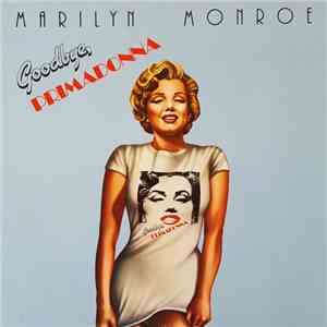 Marilyn Monroe - Goodbye Primadonna
