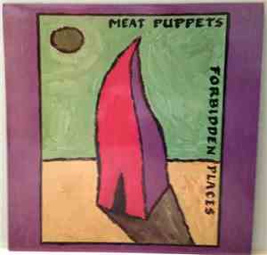 Meat Puppets - Forbidden Places