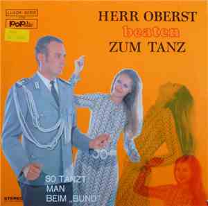 Oberst Neumann Und Seine Alten Kameraden - Herr Oberst Beaten Zum Tanz