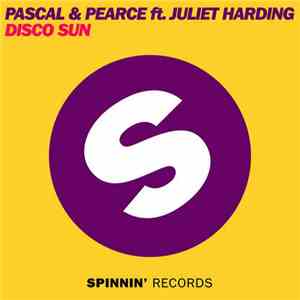 Pascal & Pearce Featuring Juliet Harding - Disco Sun