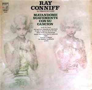 Ray Conniff, Su Orquesta Y Coro - Matándome Suavemente Con Su Canción