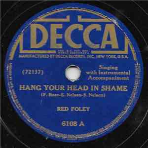 Red Foley - Hang Your Head In Shame /  I'll Never Let You Worry My Mind