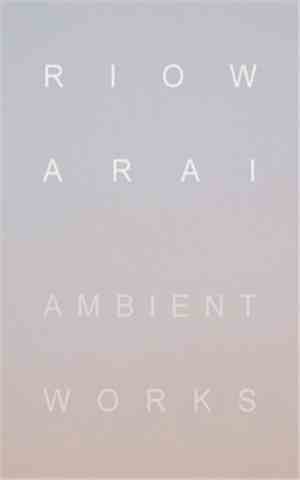 Riow Arai - Ambient Works