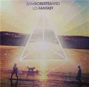 Sam Roberts Band - Lo-Fantasy