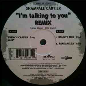Shampale Cartier - I'm Talking To You! (Remix)