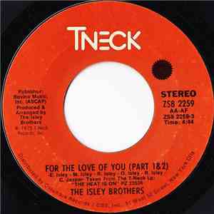 The Isley Brothers - For The Love Of You / You Walk Your Way
