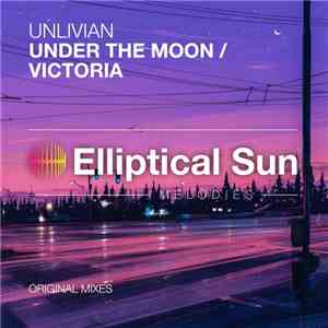 Unlivian - Under The Moon / Victoria