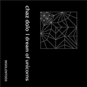 chaz dolo - I Dream Of Unicorns