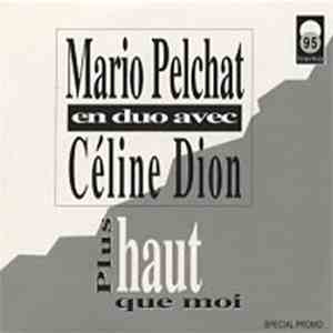 Céline Dion, Mario Pelchat - Plus Haut Que Moi
