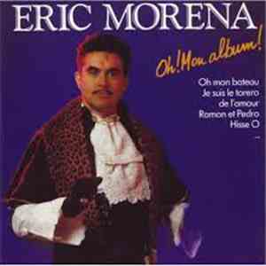 Eric Morena - Oh Mon Album!