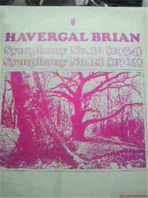 Havergal Brian - Symphony No.10; Symphony No. 21