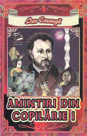 Ion Creangă - Amintiri Din Copilărie I