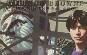 Jackson Browne - Lives In The Balance