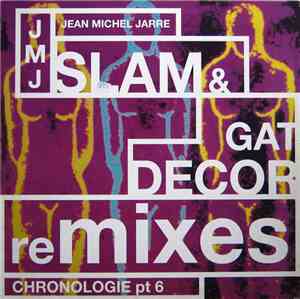 Jean-Michel Jarre - Chronologie Part 6 (Slam & Gat Decor Remixes)