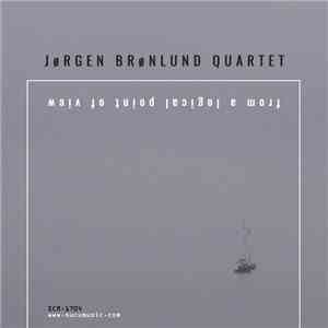 Jørgen Brønlund Quartet - From A Logical Point Of View