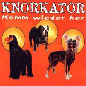 Knorkator - Komm Wieder Her