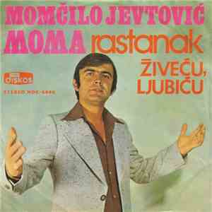 Momčilo Jevtović Moma - Rastanak / Živeću, Ljubiću