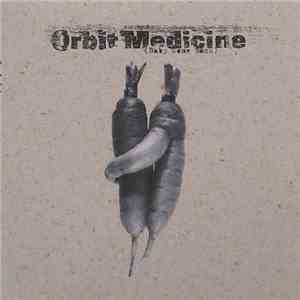Orbit  - Medicine (Baby Come Back)