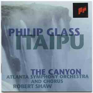 Philip Glass - Atlanta Symphony Orchestra And Chorus · Robert Shaw - Itaipu ...