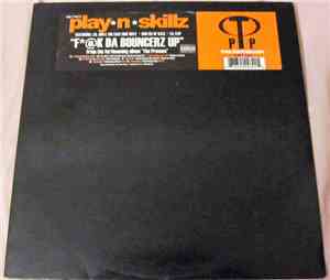 Play-N-Skillz - F@k Da Bouncerz Up / Got It All