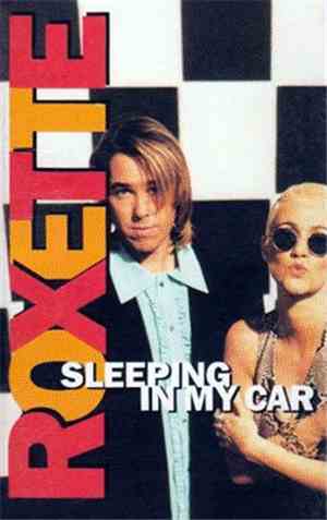 Roxette - Sleeping In My Car