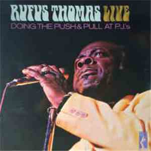 Rufus Thomas - Rufus Thomas Live Doing The Push & Pull At P.J.'s