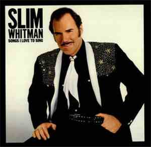 Slim Whitman - Songs I Love To Sing