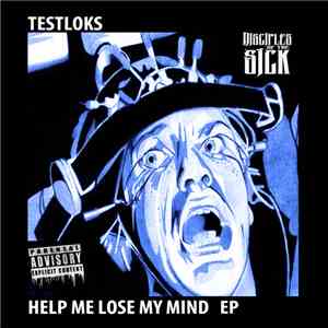 Testloks - Help Me Lose My Mind EP