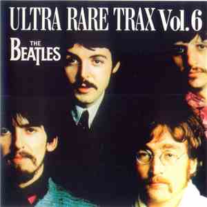 The Beatles - Ultra Rare Trax Vol. 6