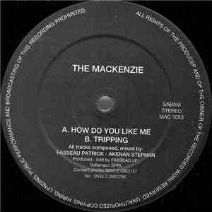 The Mackenzie - How Do You Like Me