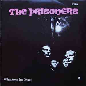 The Prisoners - Whenever I'm Gone