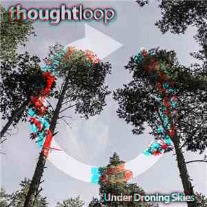 Thoughtloop - Under Droning Skies