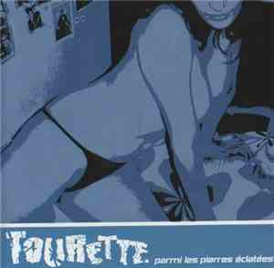 Tourette - Parmi Les Pierres Éclatées