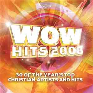 Various - WOW Hits 2008 (30 Of The Year's Top Christian Artists And Hits)