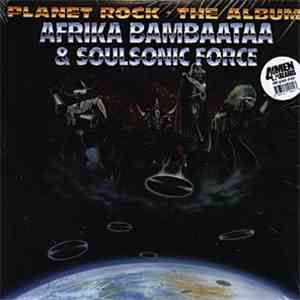 Afrika Bambaataa & Soulsonic Force - Planet Rock - The Album
