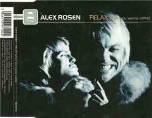 Alex Rosén - Relax (When You Wanna Come)
