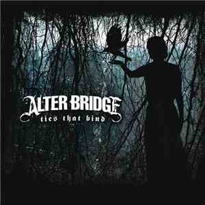 Alter Bridge - Ties That Bind