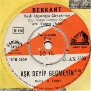 Berkant, Vasfi Uçaroğlu Orkestrası - Aşk Deyip Geçmeyin / Vuruldum Bir Kıza