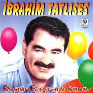 İbrahim Tatlıses - Bugün Bayram Günü