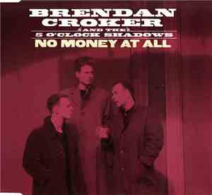 Brendan Croker And The 5 O'Clock Shadows - No Money At All