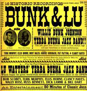 Bunk Johnson / Lu Watters' Yerba Buena Jazz Band - Bunk & Lu