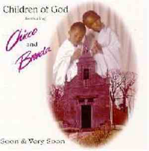 Chicco  And Brenda - Children Of God - Soon & Very Soon