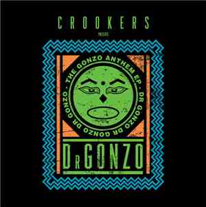 Crookers Presents Dr Gonzo - The Gonzo Anthem EP