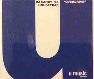 DJ Sandy vs Housetrap - Overdrive