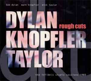 Dylan, Knopfler, Taylor - Rough Cuts