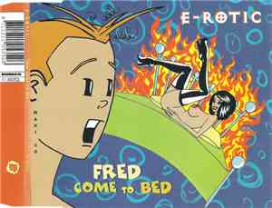 E-Rotic - Fred Come To Bed