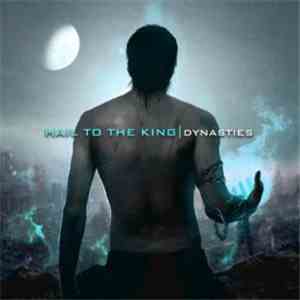 Hail To The King - Dynasties